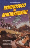 Rymdvoodoo vid Apacheravinen!