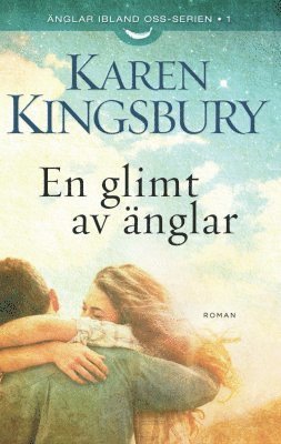 Karen Kingsbury En glimt av änglar