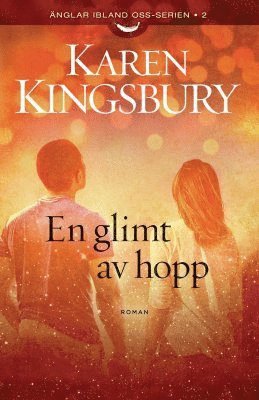 Karen Kingsbury En glimt av hopp