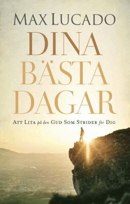 Max Lucado - Dina bästa dagar, Häftad