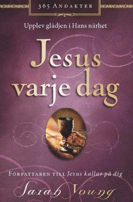 Jesus varje dag : upplev glädjen i hans närhet