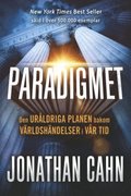 Paradigmet : den urldriga planen bakom vrldshndelser i vr tid