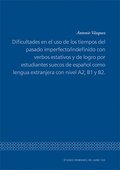 Dificultades en el uso de los tiempos del pasado imperfecto/indefinido con verbos estativos y de logro por estudiantes suecos de espanol como lengua extranjera con nivel A2, B1 y B2.