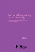 Från social kategorisering till diskriminering : Fyra studier av språk och diskriminering och ett modellförslag