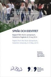 Språk och identitet: Rapport från ASLA:s symposium Södertörns högskola 8-9 maj 2014