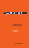 Trafikverket : En frvaltningspolitisk historia