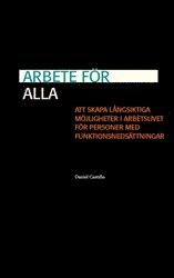 e-Bok Arbete för alla  att skapa långsiktiga möjligheter i arbetslivet för personer med funktionsnedsättningar