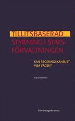 e-Bok Tillitsbaserad styrning i statsförvaltningen  Kan Regeringskansliet visa vägen?