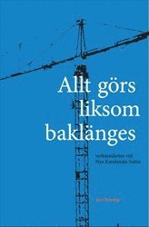 Allt görs liksom baklänges : verksamheten vid Nya Karolinska Solna