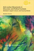 Anti-nuclear Movements in Discursive and Political Contexts : Between Expert Voices and Local Protests