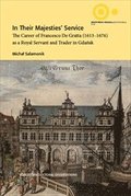 In Their Majesties' Service : The Career of Francesco De Gratta (1613-1676) as a Royal Servant and Trader in Gda?sk