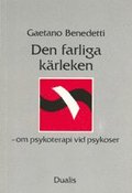 Farliga Krleken : om Psykoterapi Vid Psykoser