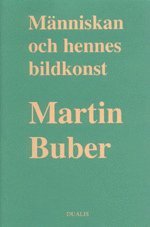 Martin Buber Människan och Hennes Bildkonst