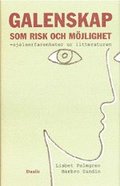 Galenskap som risk och mjlighet : sjlserfarenheter speglade i litterature