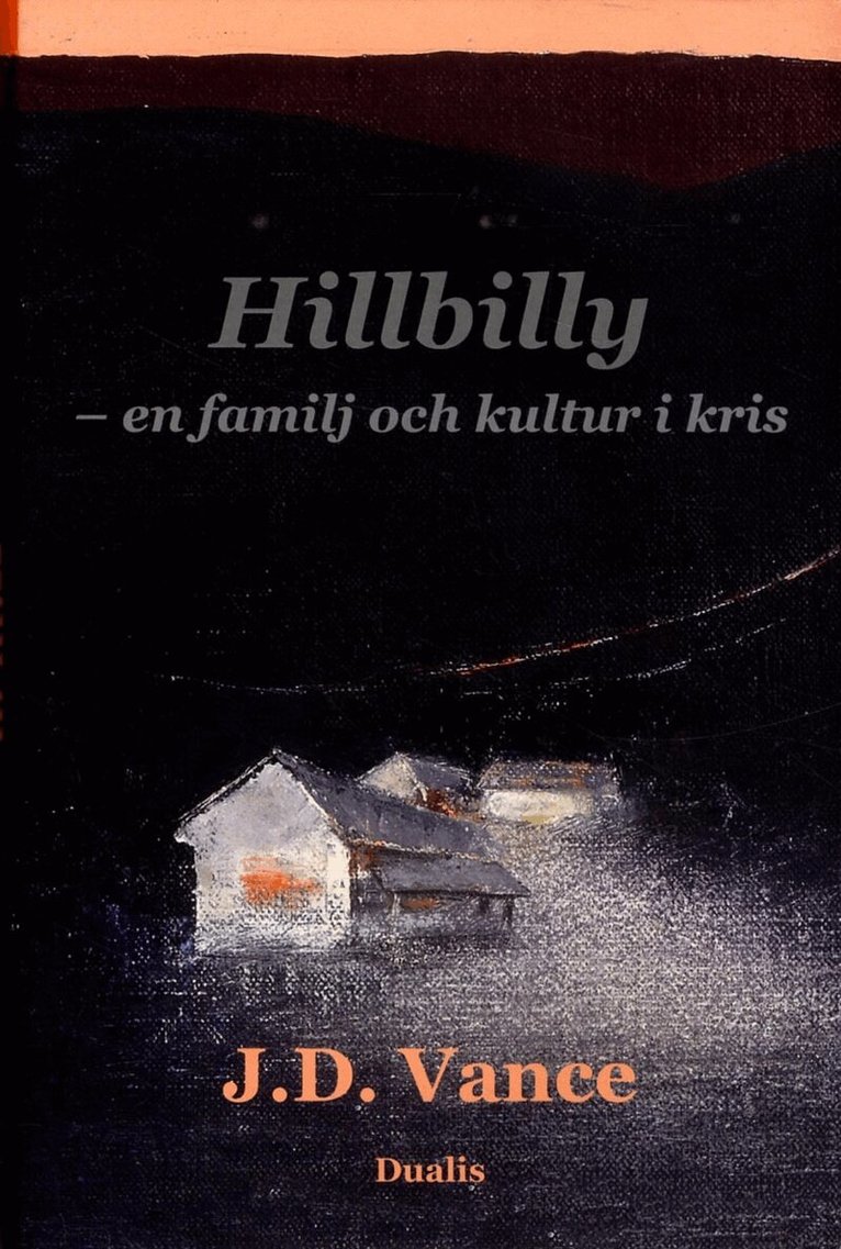 J. D. Vance - Hillbilly : en familj och kultur i kris, Inbunden