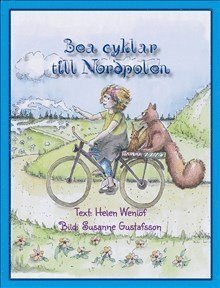 Helen Wenlöf - Bea cyklar till Nordpolen, Inbunden