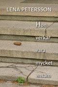 Hon verkar vara mycket ensam