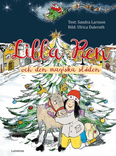 Sandra Larsson - Lilla Ren och den magiska släden, Inbunden