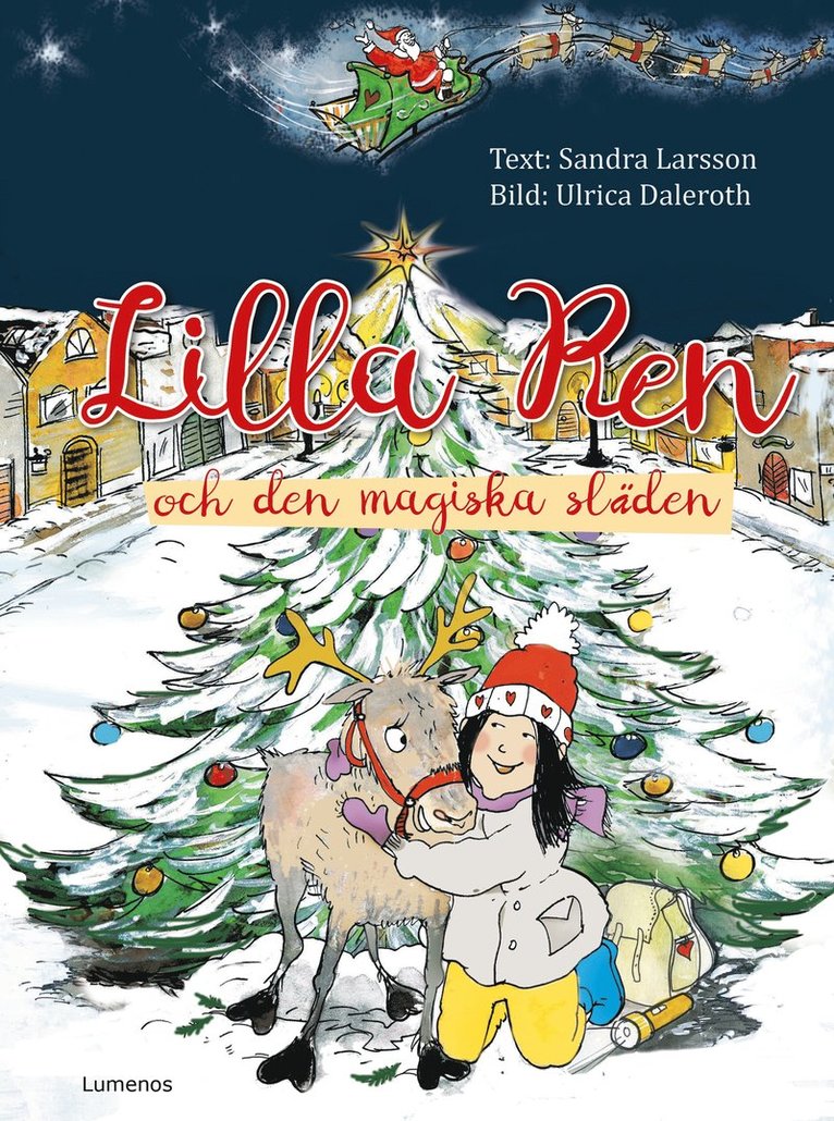 Sandra Larsson - Lilla Ren och den magiska släden, Inbunden