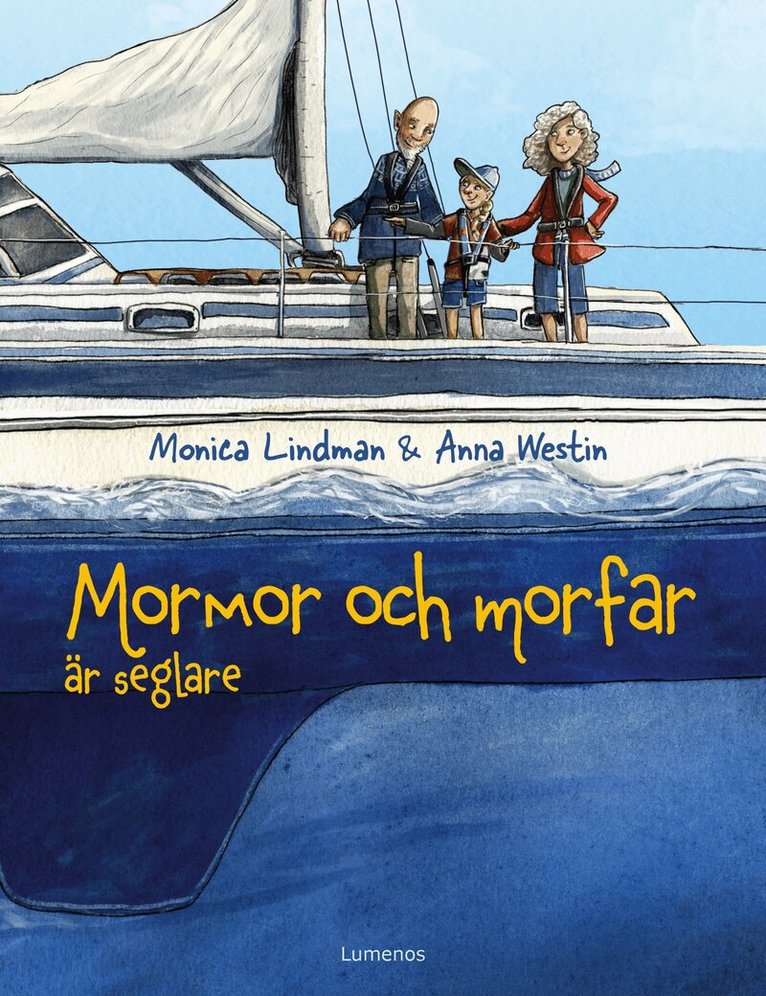 Monica Lindman, Anna Westin - Mormor och morfar är seglare, Inbunden