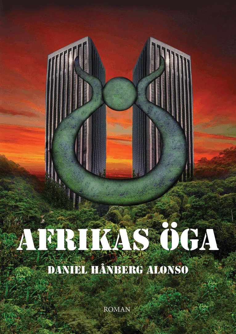 Daniel Hånberg Alonso - Afrikas öga, E-bok