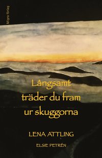 Lngsamt trder du fram ur skuggorna