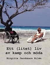 Birgitta Jacobsson Nilén - Ett (litet) liv av kamp och möda, Häftad