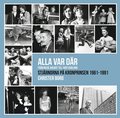 Alla var dr - frn Nisse Ahlrot till Judy Garland : stjrnorna p Kronprinsen 1961-1991