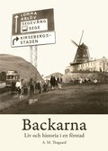Backarna : liv och historia i en f�rstad