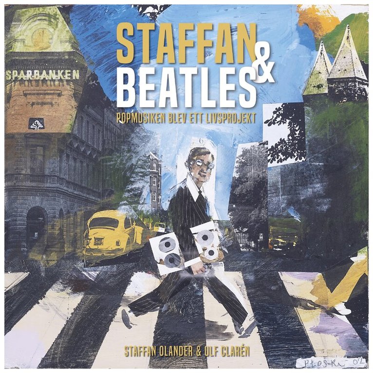 Staffan Olander, Ulf Clarén - Staffan & Beatles : popmusiken blev ett livsprojekt, Inbunden