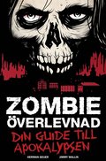 Zombieverlevnad : din guide till apokalypsen