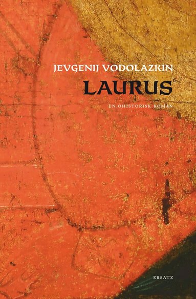 Jevgenij Vodolazkin - Laurus, Inbunden