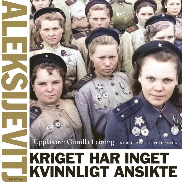 Svetlana Aleksijevitj - Kriget har inget kvinnligt ansikte, Ljudbok