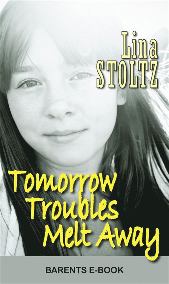 Lina Stoltz - Tomorrow troubles melt away, E-bok