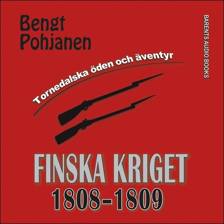 Bengt Pohjanen - Finska kriget 1808-1809, Ljudbok