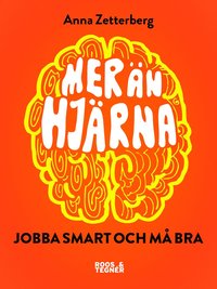 e-Bok Mer än hjärna!  jobba smart och må bra