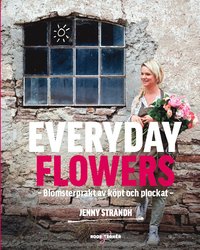 e-Bok Everyday Flowers  blomsterprakt av köpt och plockat