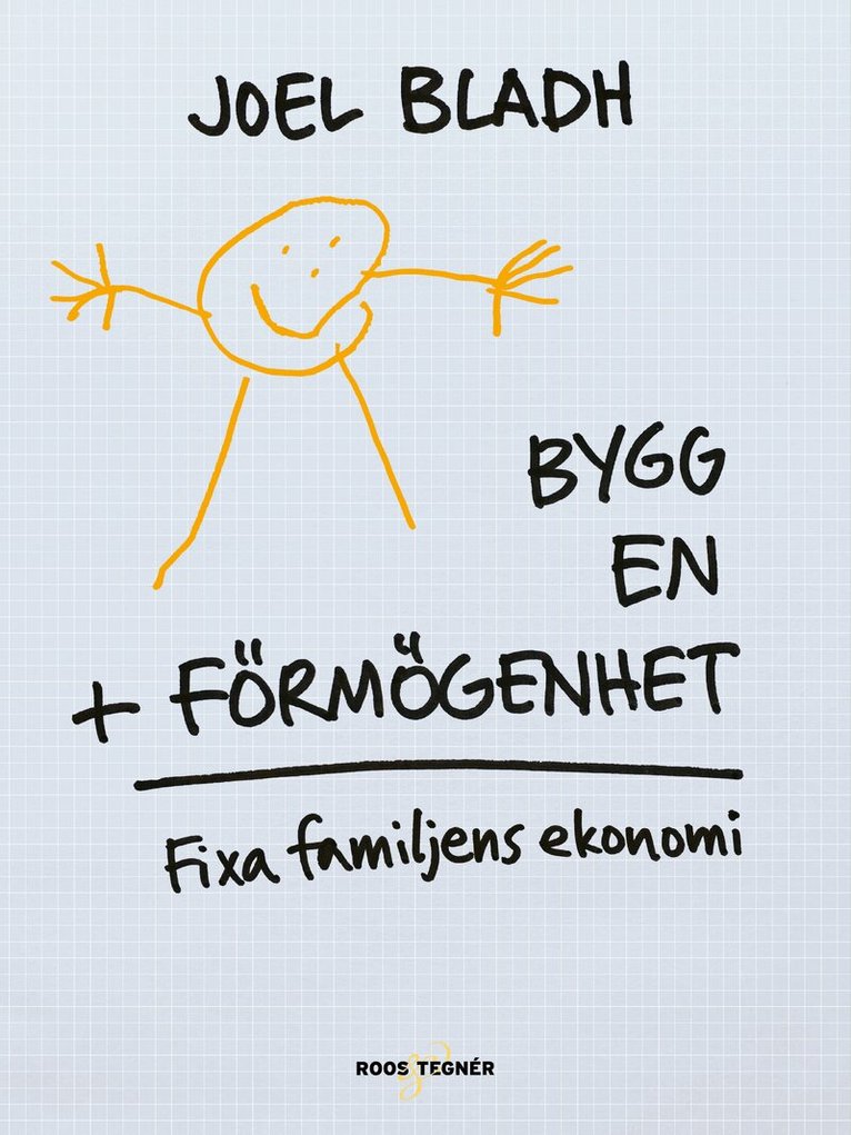Joel Bladh - Bygg en förmögenhet : fixa familjens ekonomi, Häftad