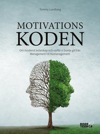 e-Bok Motivationskoden  om modernt ledarskap och varför vi borde gå från Management till Humanagement