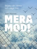 Mera mod! : bejaka din rdsla och vga mer