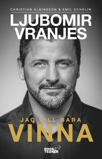 e-Bok Ljubomir Vranjes  Jag vill bara vinna <br />                        Pocket