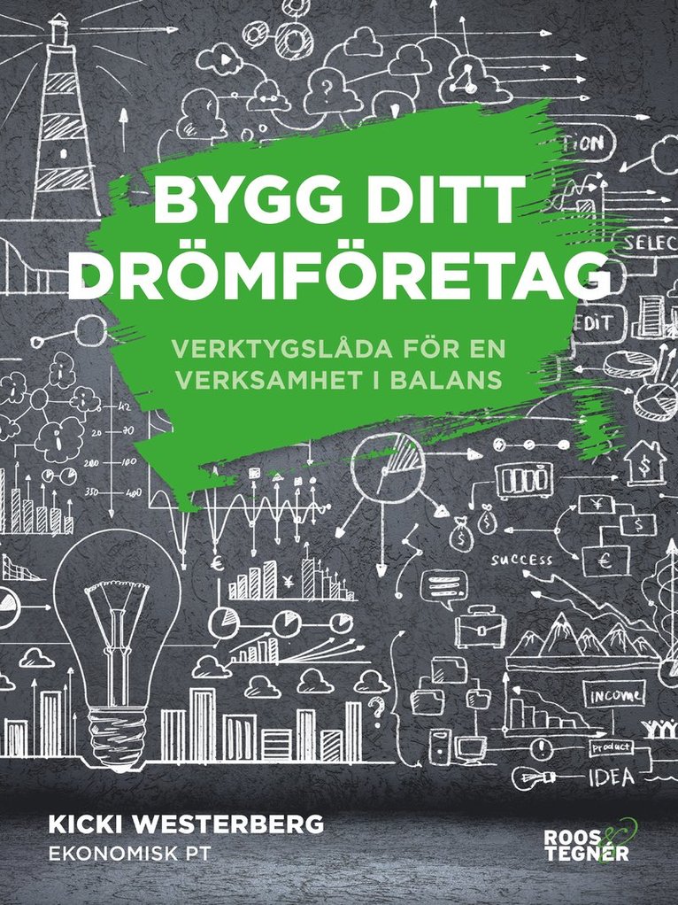Kicki Westerberg - Bygg ditt drömföretag : verktygslåda för en verksamhet i balans, Häftad
