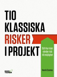 e-Bok Tio klassiska risker i projekt  och hur man vänder risk till möjlighet