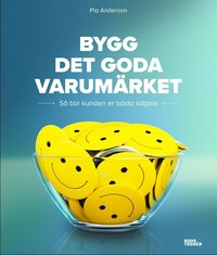 e-Bok Bygg det goda varumärket  så blir kunden er bästa säljare