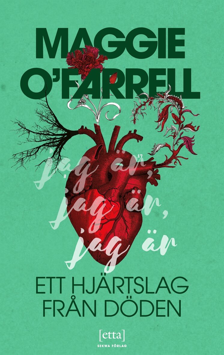 Maggie O'Farrell - Jag är, jag är, jag är : ett hjärtslag från döden, E-bok