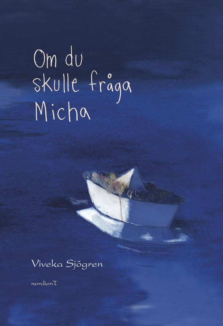 Viveka Sjögren - Om du skulle fråga Micha, Inbunden