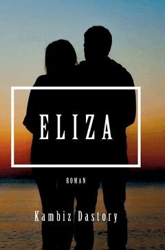 Kambiz Dastory - Eliza, Inbunden