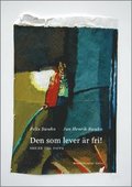 Den som lever r fri!
