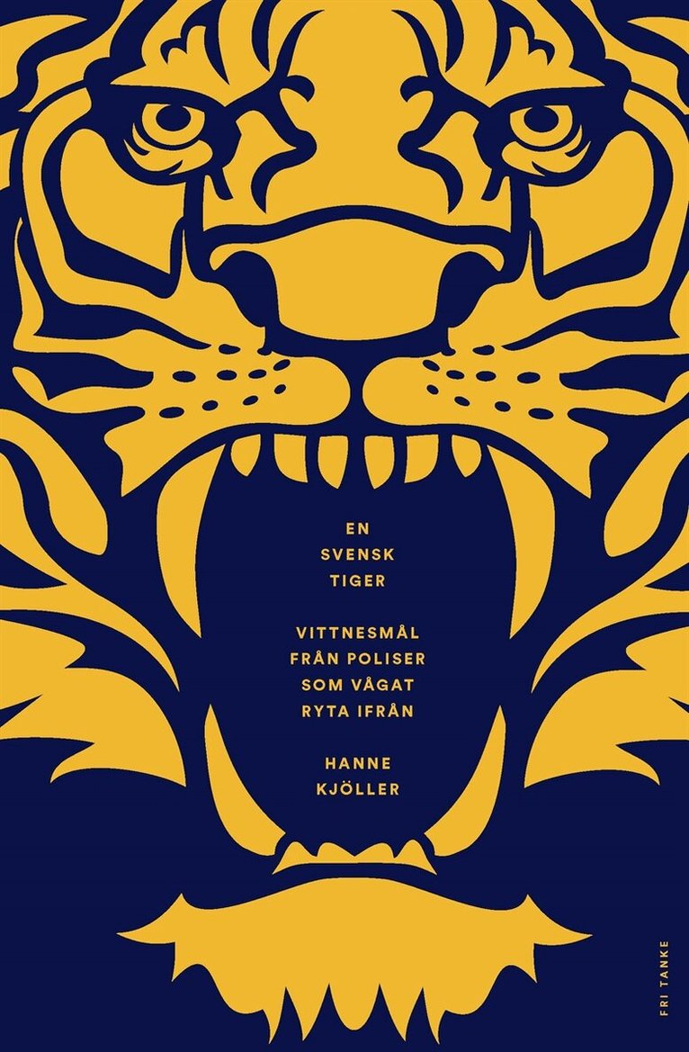 Hanne Kjöller - En svensk tiger : vittnesmål från poliser som vågat ryta ifrån, E-bok