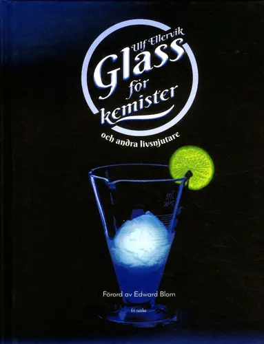 Ulf Ellervik - Glass för kemister och andra livsnjutare, Inbunden